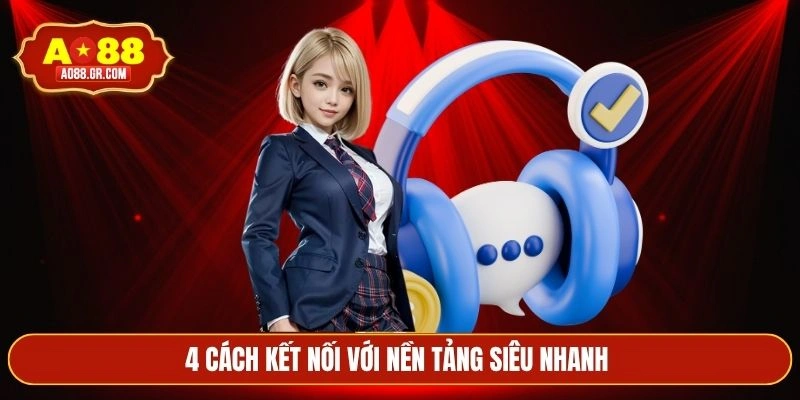 4 cách kết nối với nền tảng siêu nhanh