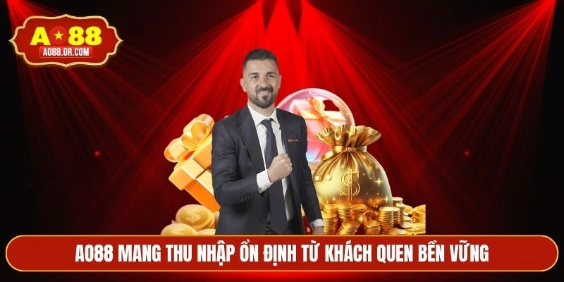 AO88 mang thu nhập ổn định từ khách quen bền vững